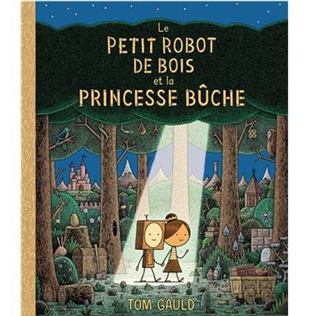 Le petit robot de bois et la princesse Bûche