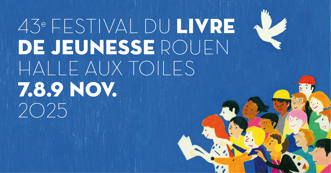 Festival du livre de jeunesse de Rouen du 7 au 9 novembre 2025