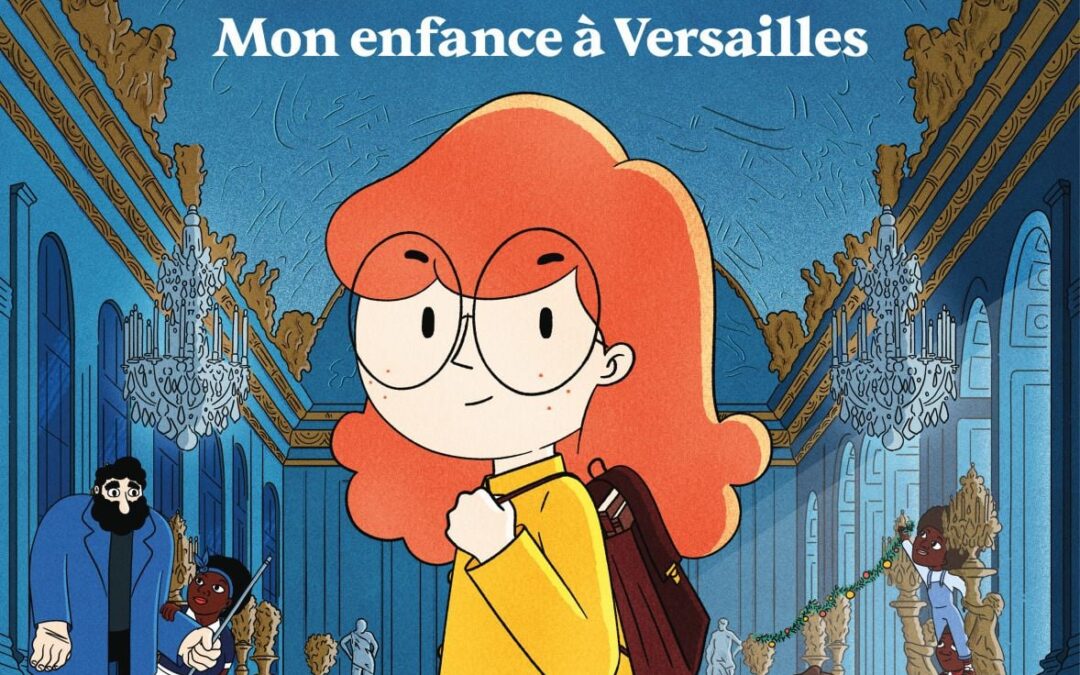 La vie de château : mon enfance à Versailles