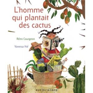 L'homme qui plantait des cactus