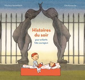 Histoires du soir pour enfants très courageux